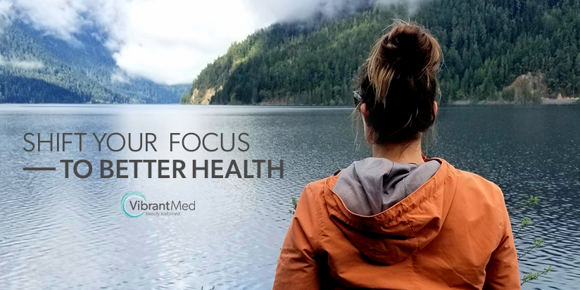 Shift Your Focus to Better Health